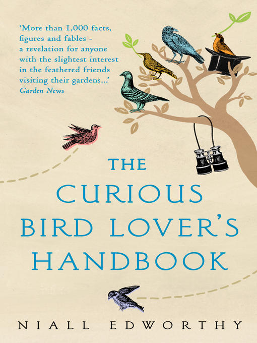 Title details for The Curious Bird Lover's Handbook by Niall Edworthy - Available